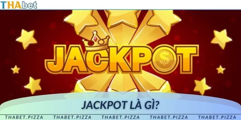 Jackpot tại THAbet với số lượng game khủng và tỷ lệ nổ hũ cao