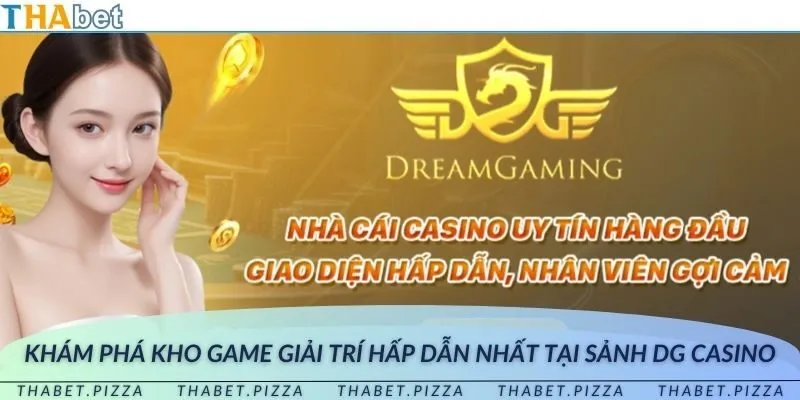 Khám phá kho game giải trí hấp dẫn nhất tại sảnh DG Casino